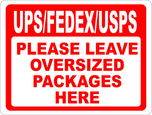 UPS FEDEX USPS Please Leave Oversized Packages Here Sign