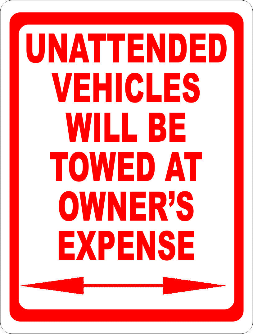 Unattended Vehicles will be towed at Owner's Expense Sign
