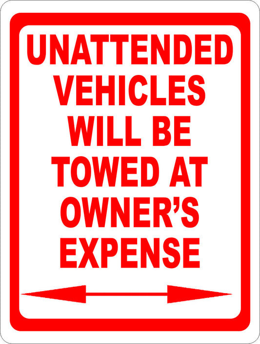 Unattended Vehicles will be towed at Owner's Expense Sign