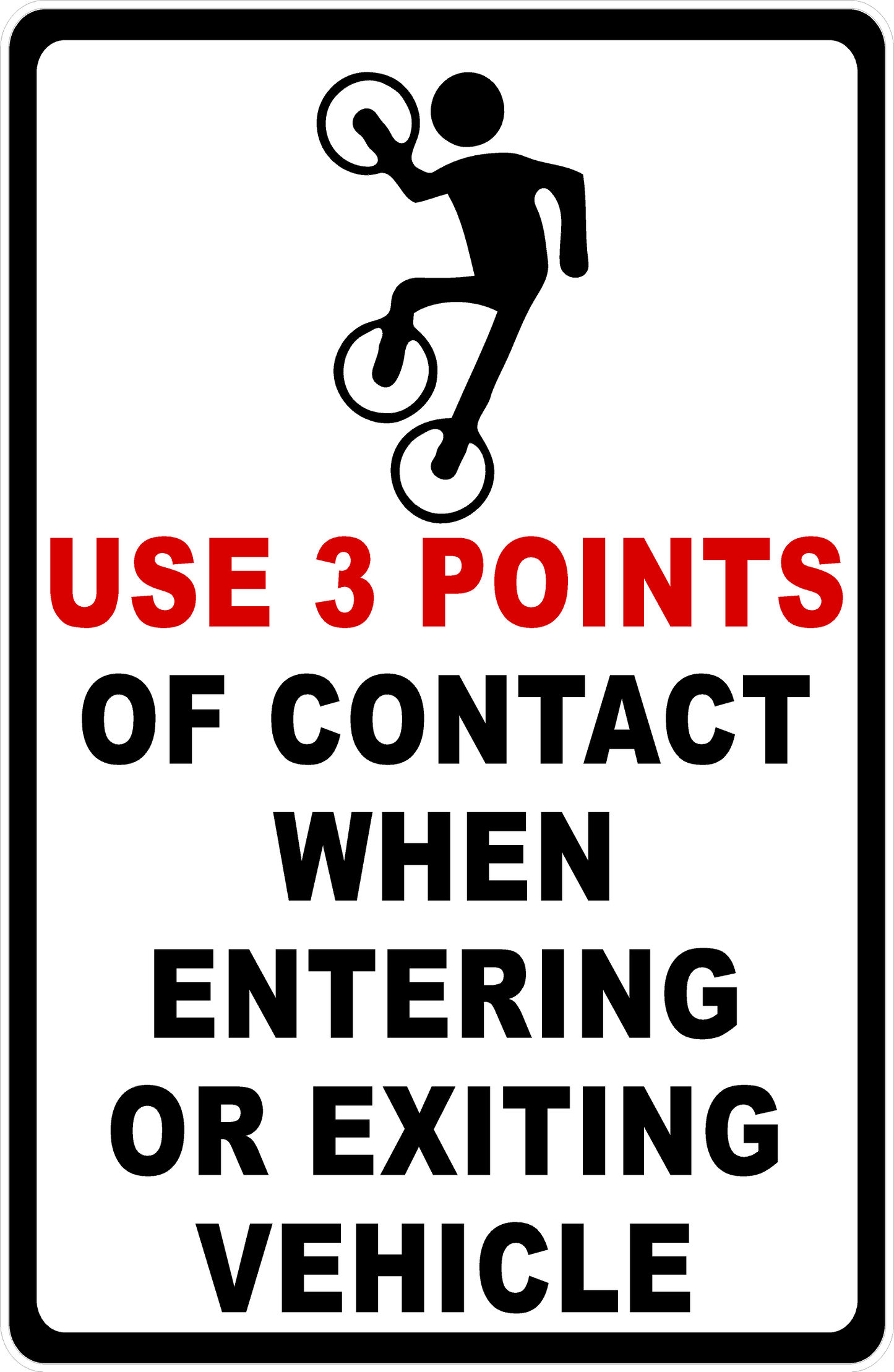 Use 3 Points of Contact When Entering or Exiting Vehicle Sign