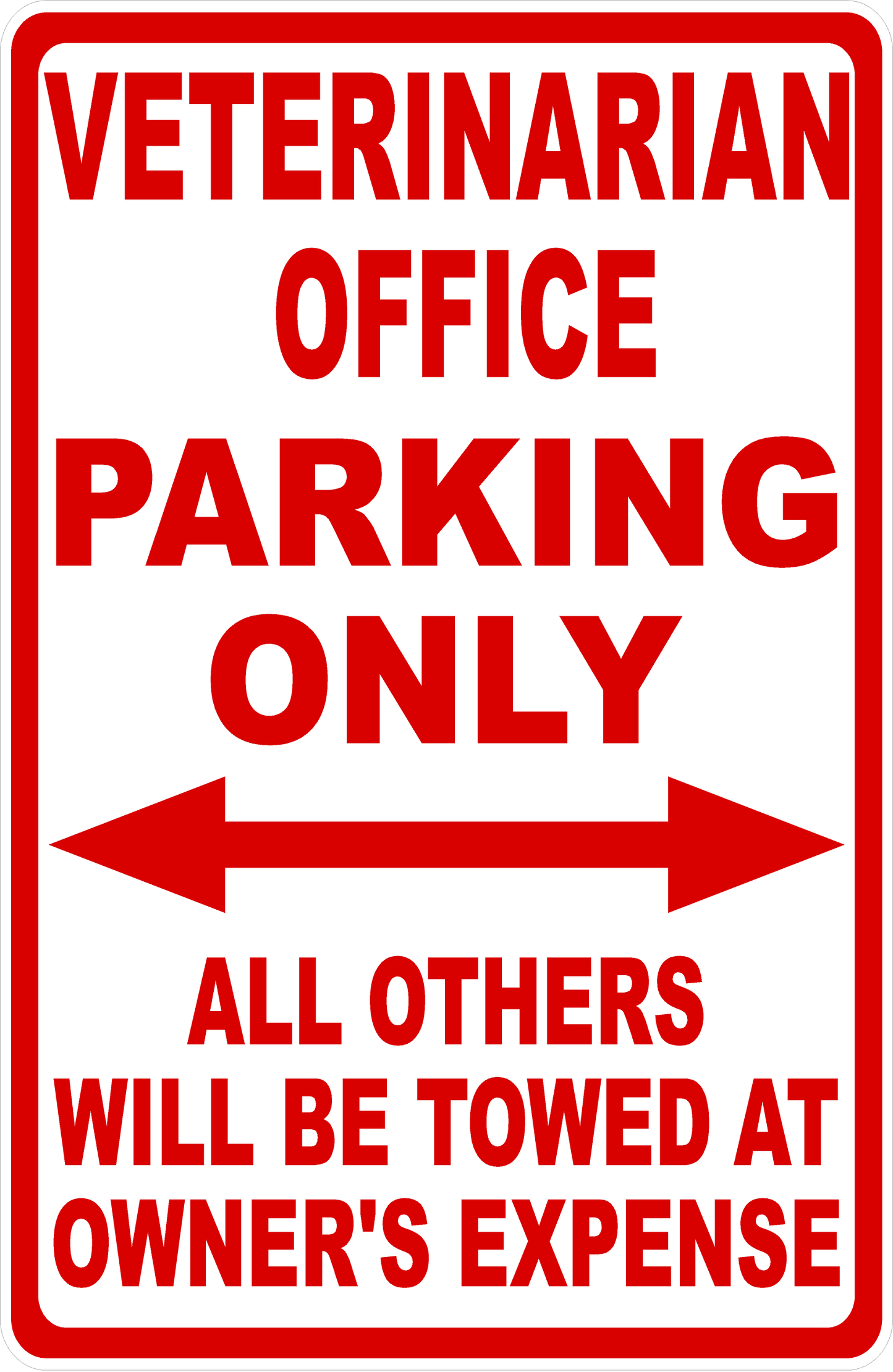 Veterinarian Office Parking Only All Others Will Be Towed at Owner's Expense Sign