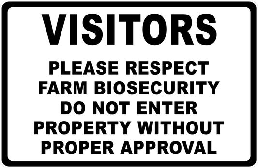 Visitors Please Respect Farm Biosecurity Do Not Enter without Approval Sign