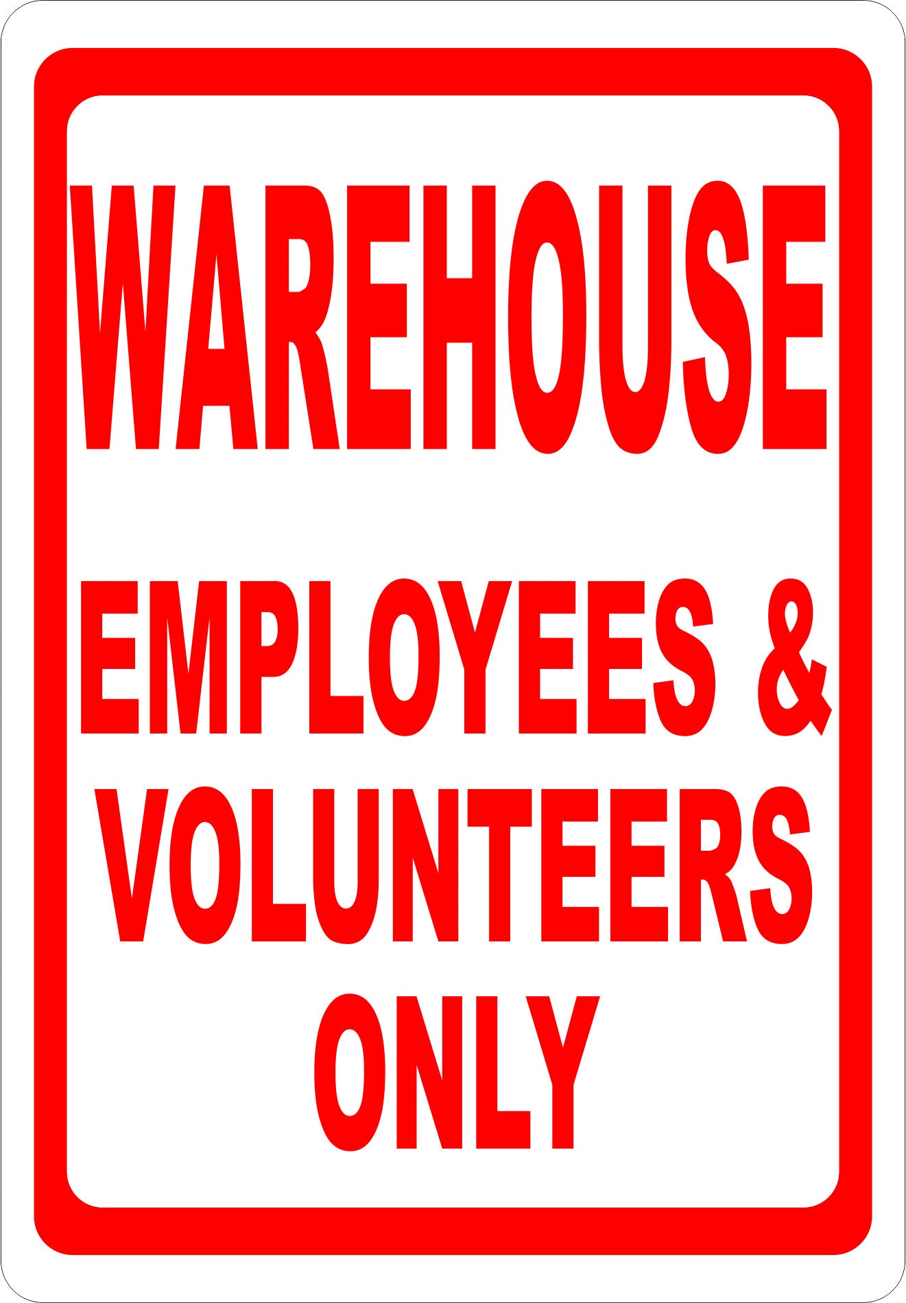 Warehouse Employees & Volunteers Only Sign