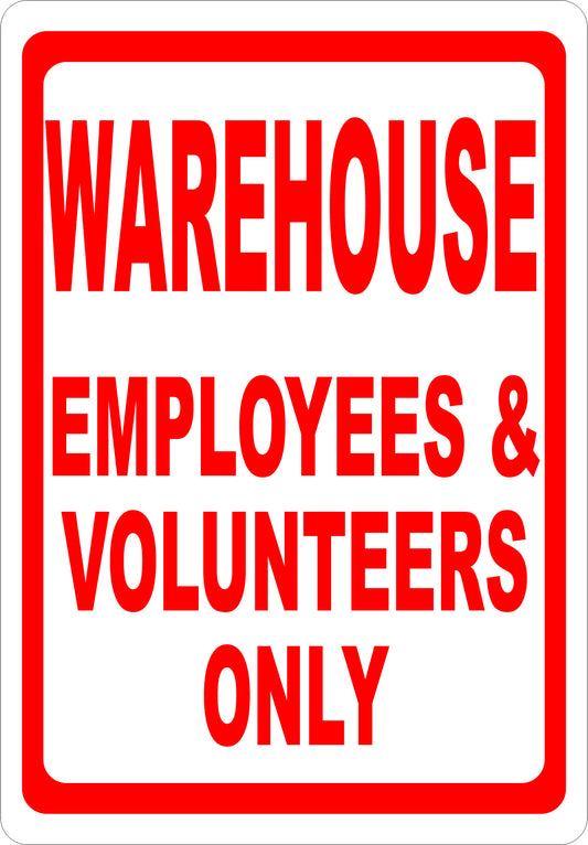 Warehouse Employees & Volunteers Only Sign