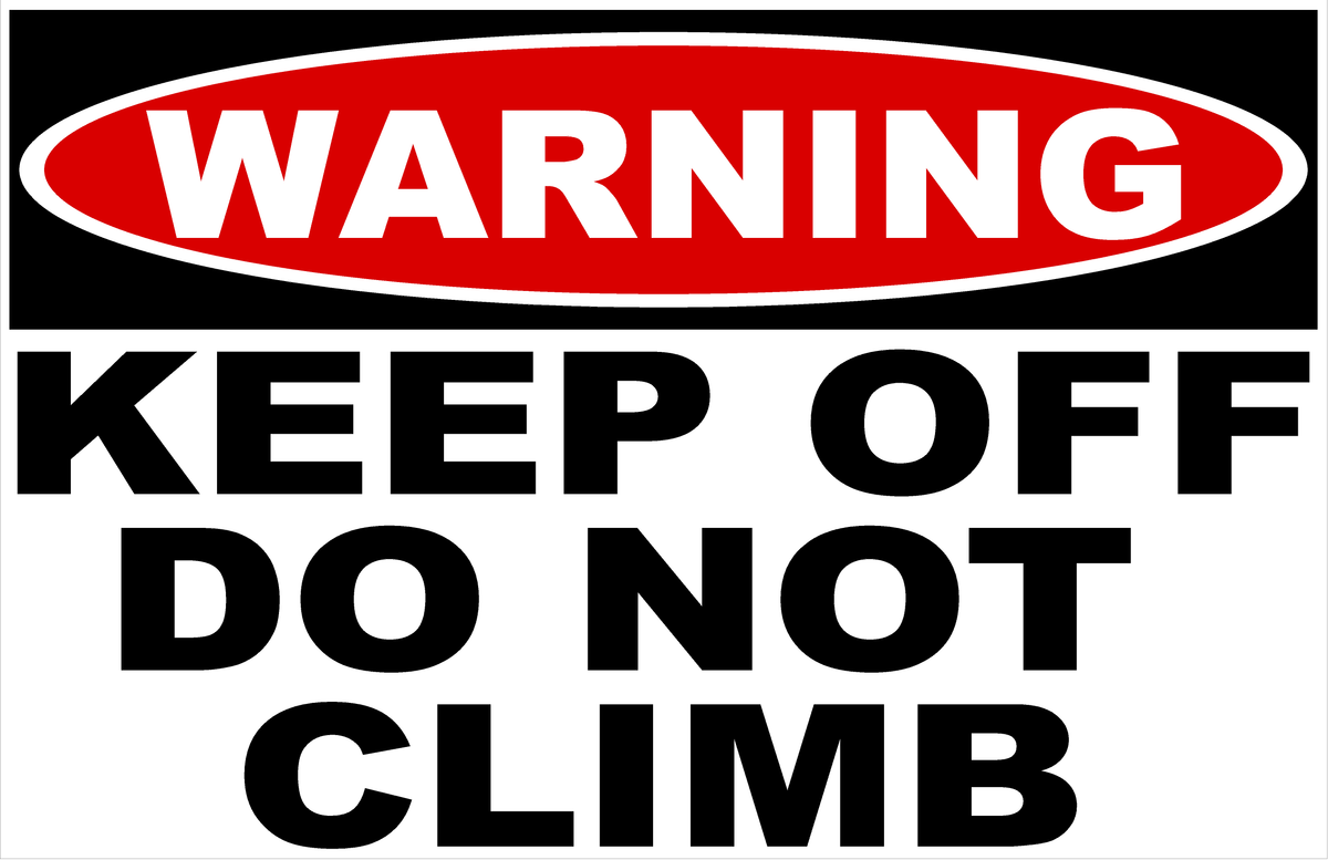 Warning Keep Off Do Not Climb Sign Signs by SalaGraphics