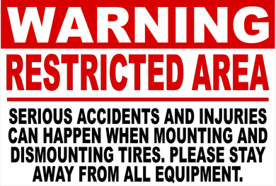 Warning Restricted Area Accidents And Injuries Can Happen When Mounting Tires Sign