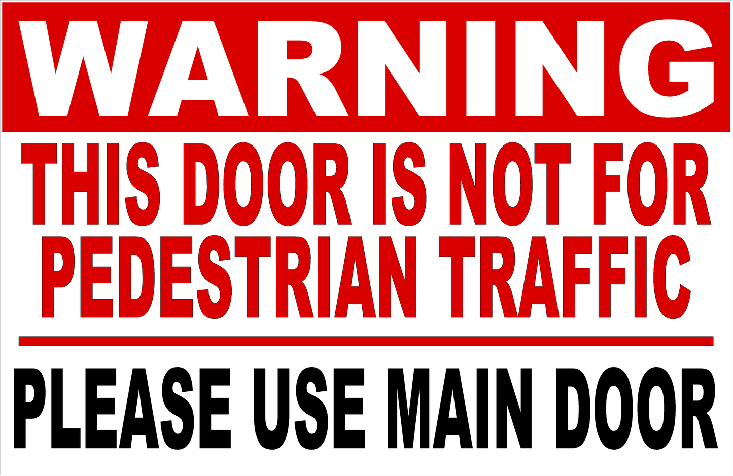 Warning This Door Is Not for Pedestrian Traffic Please Use Main Door Sign