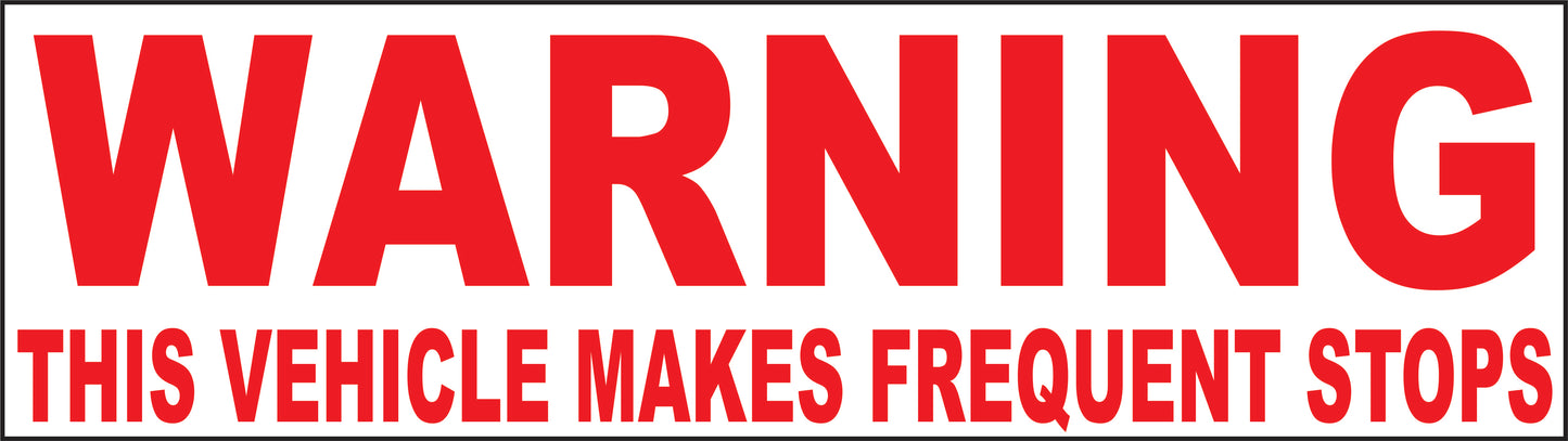 Warning This Vehicle Makes Frequent Stops Magnet