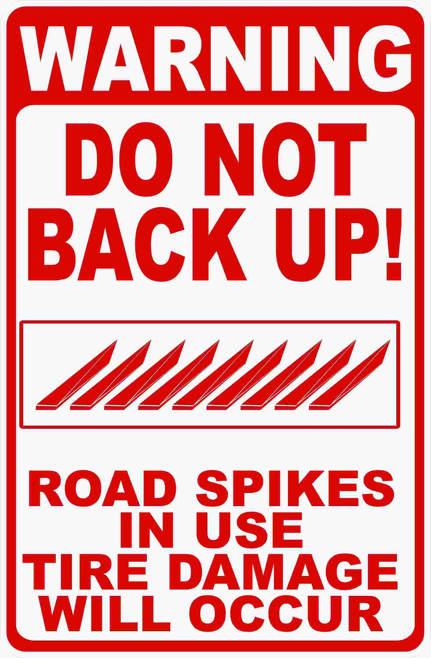 Warning Do Not Back Up Road Spikes in Use Sign