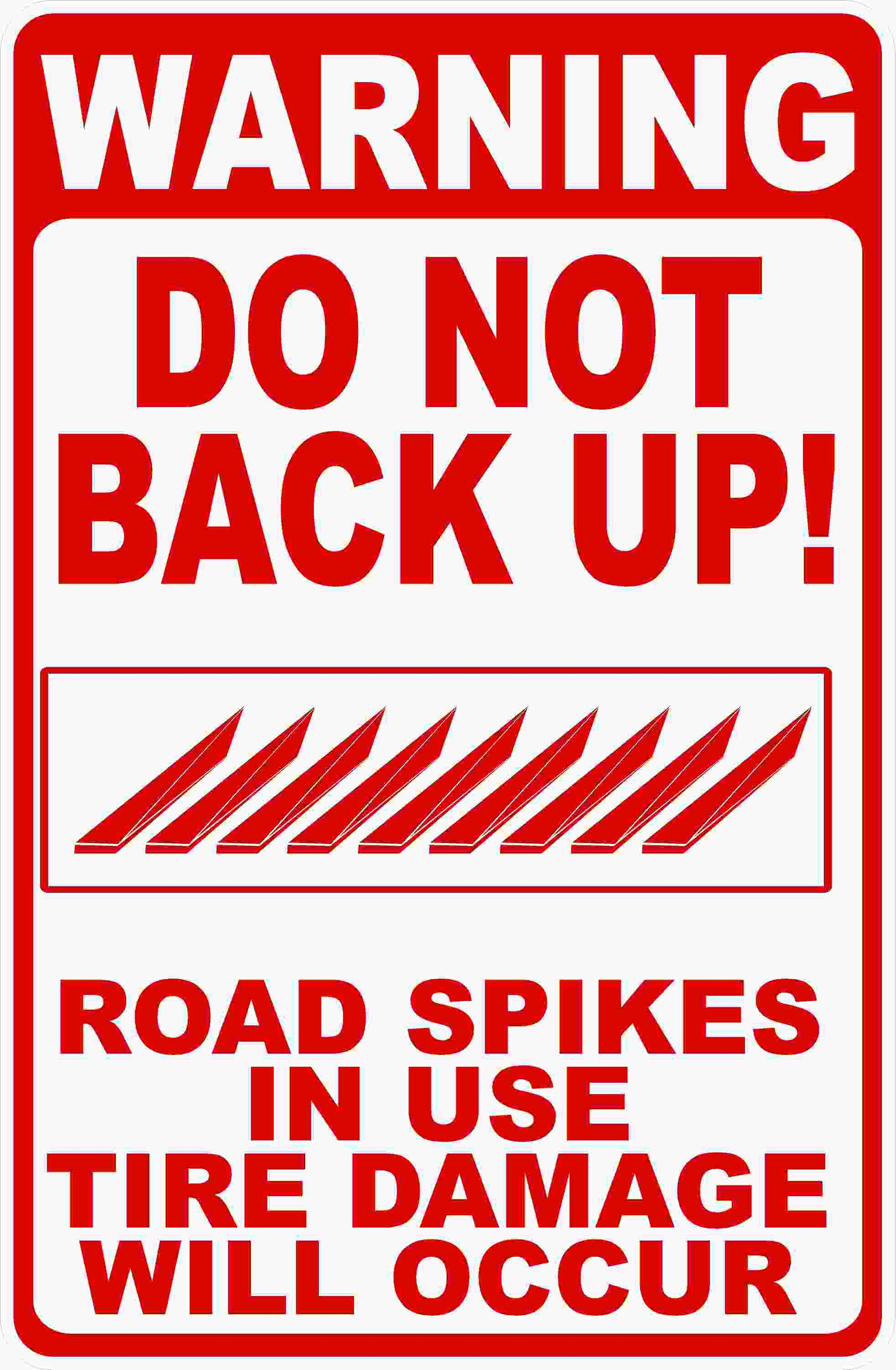 Warning Do Not Back Up Road Spikes in Use Sign