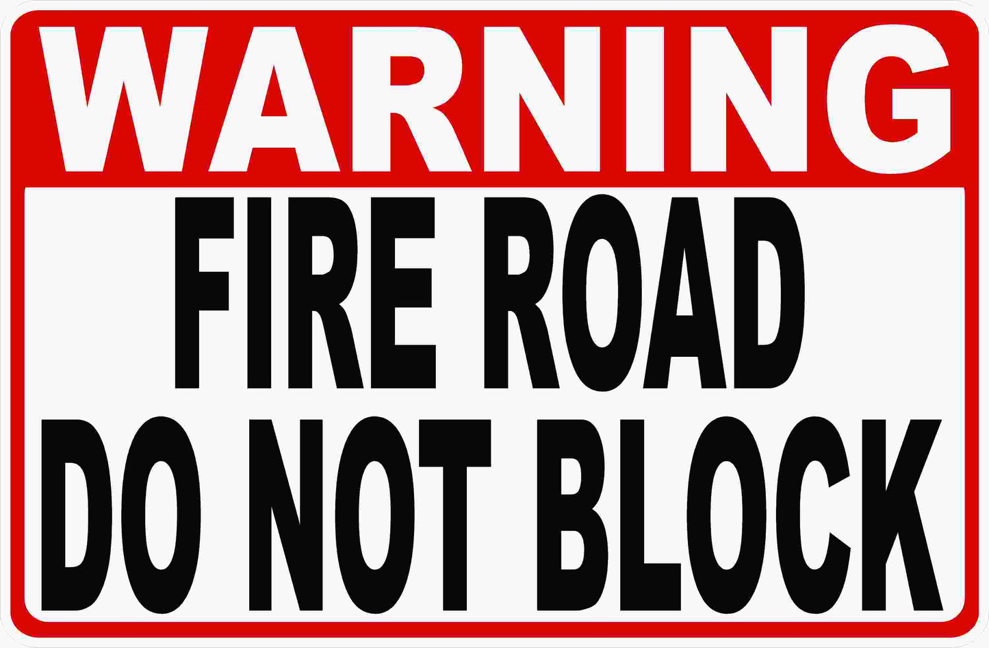Warning Fire Road Do Not Block Sign