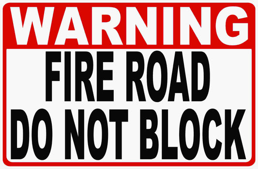 Warning Fire Road Do Not Block Sign