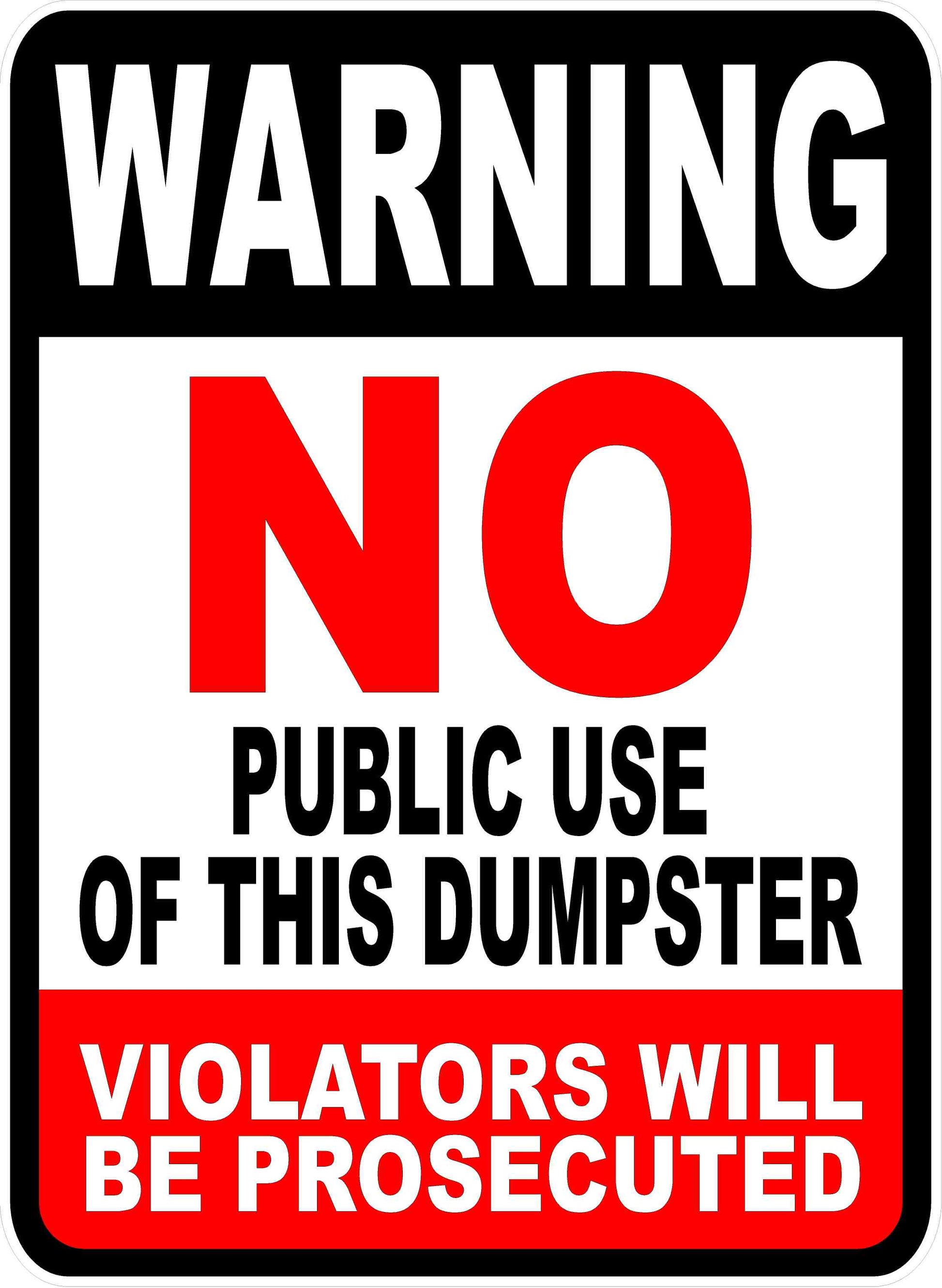 Warning No Public Use of Dumpster Violators Prosecuted Sign