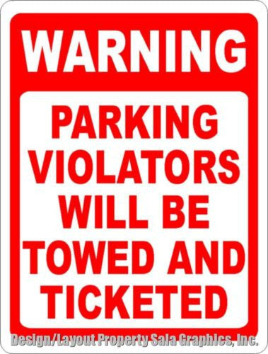 Warning Parking Violators will be Towed & Ticketed Sign