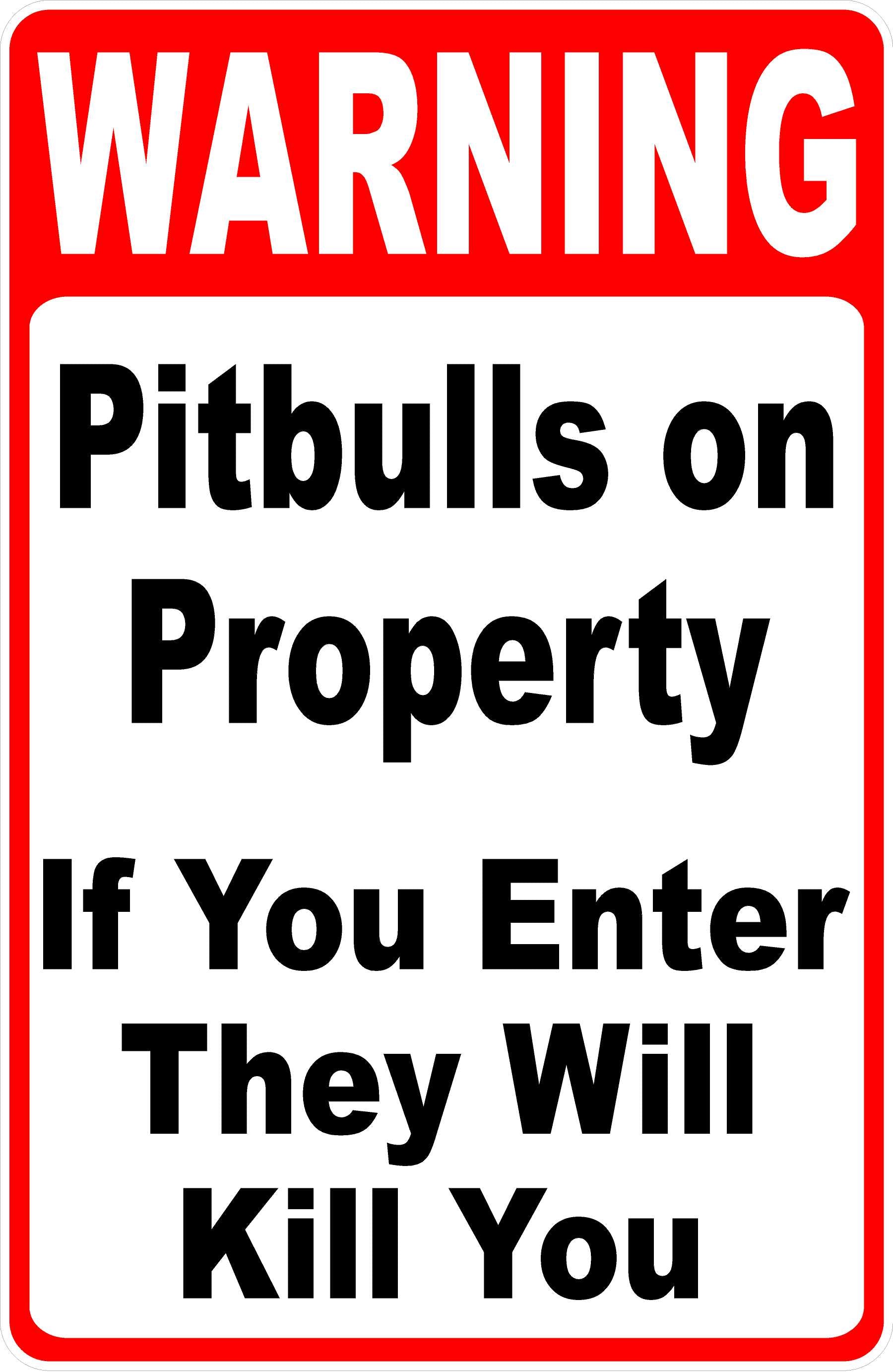 Warning Pitbulls on Property if Your Enter They Will Kill You Sign