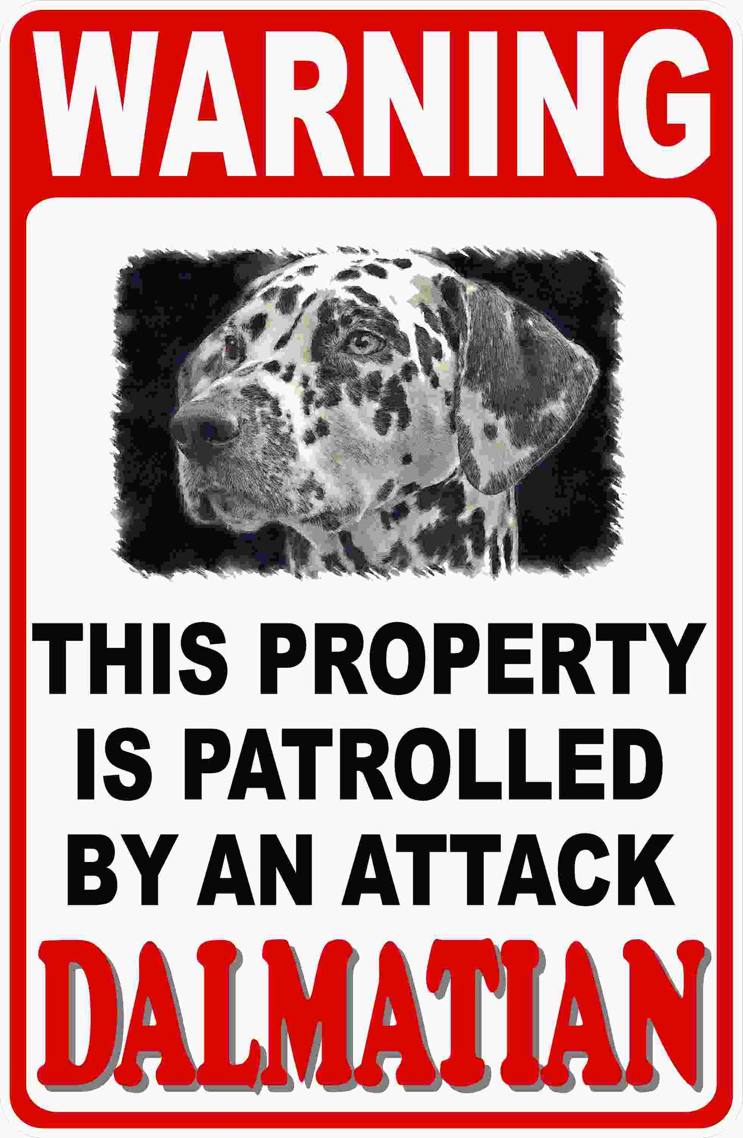 Warning Property Patrolled by Attack Dalmatian Sign
