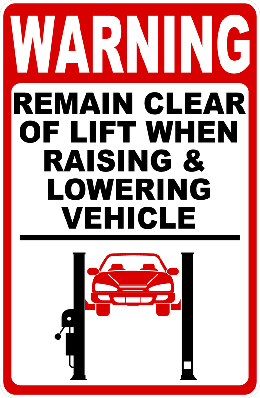 Warning Remain Clear of Lift When Raising & Lowering Vehicle Sign