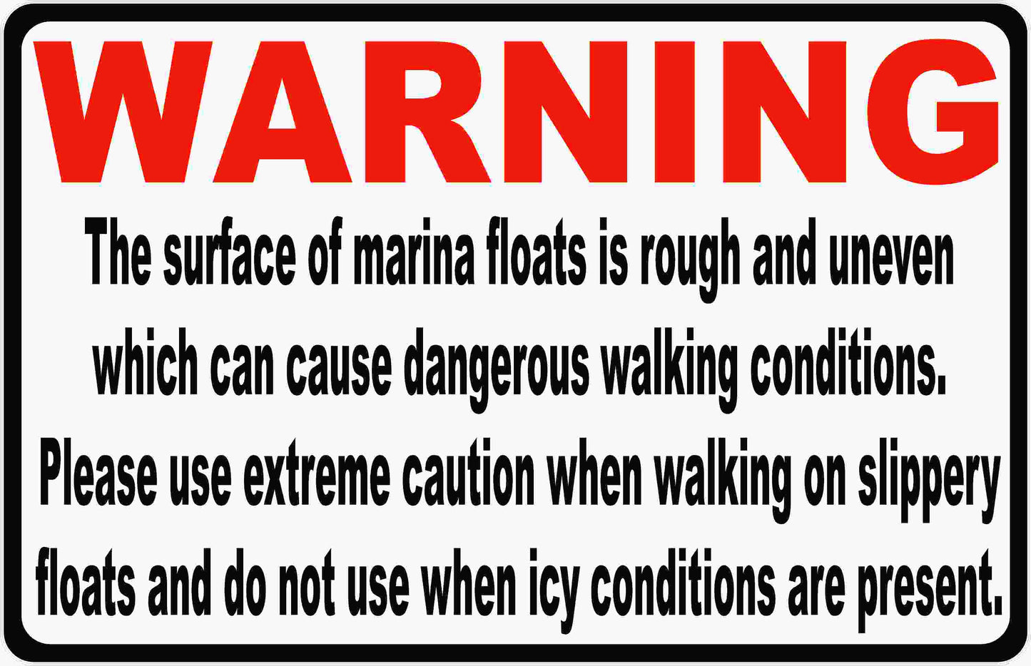 Warning Marina Floats Slippery Use Caution Sign