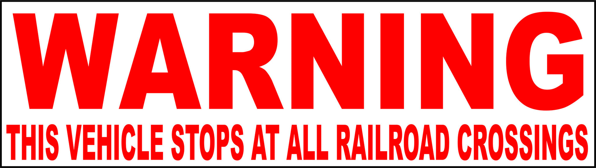 Warning Vehicle Stops at All Railroad Crossings Magnet