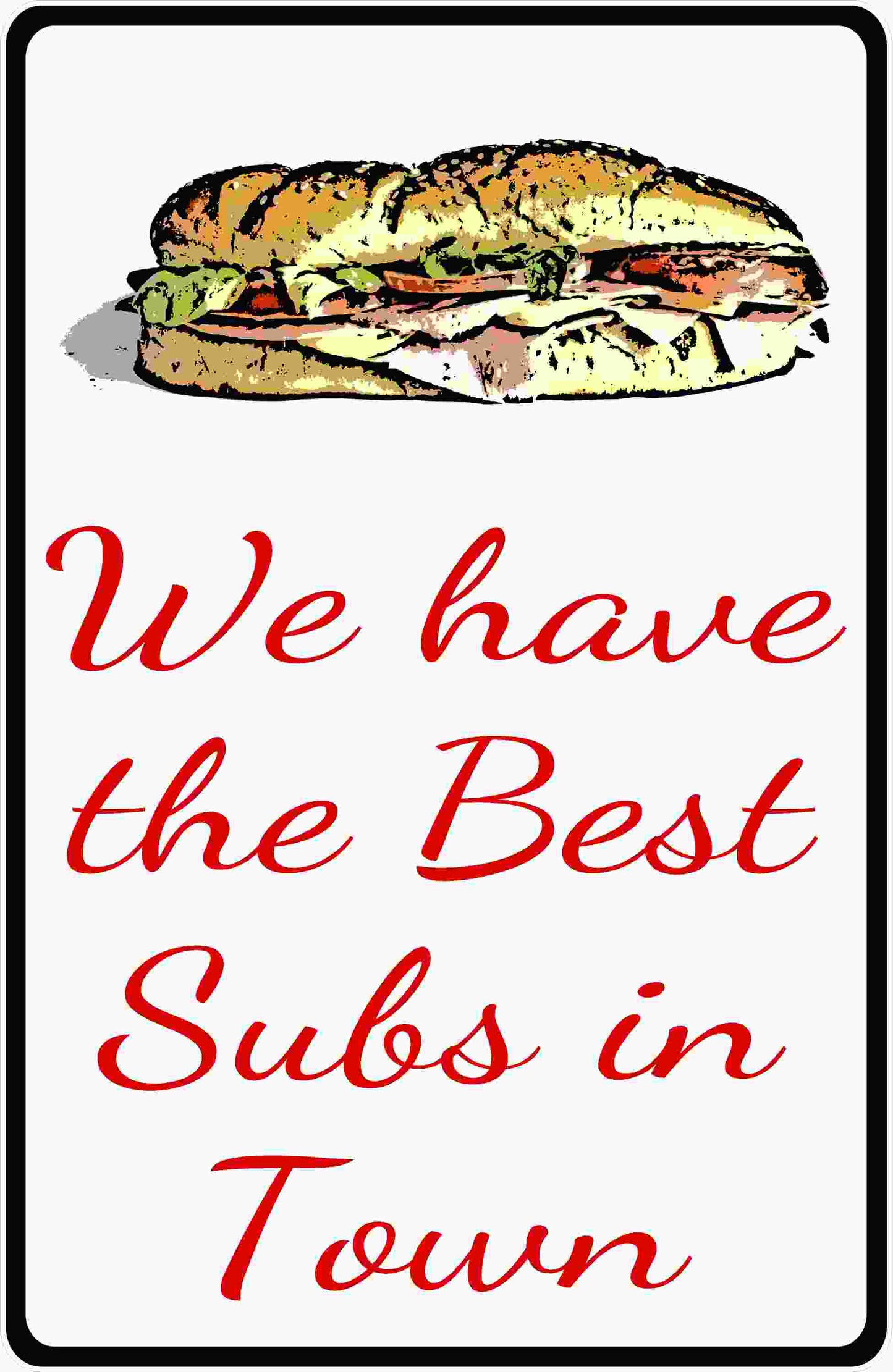 We Have the Best Subs in Town Sign