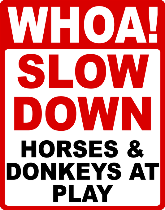 WHOA! Slow Down Horses and Donkeys at Play Sign