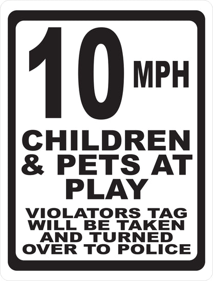 (Speed Choice) MPH Children & Pets at Play. Violators will be reported Sign