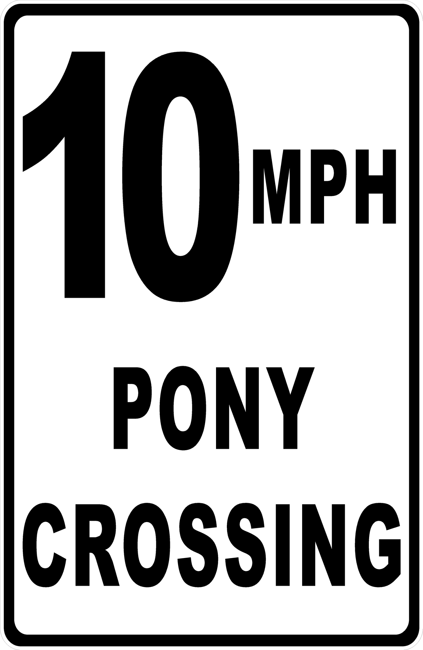 10 MPH Pony Crossing sign with black text on a white background