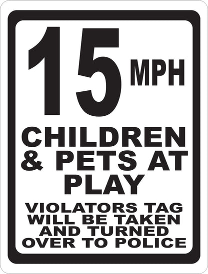 (Speed Choice) MPH Children & Pets at Play. Violators will be reported Sign