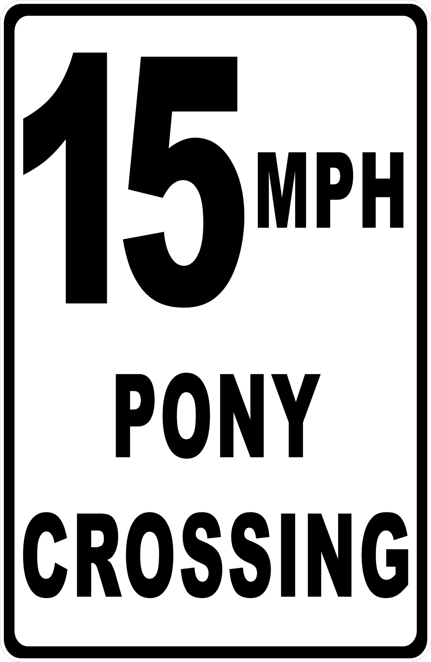 Speed limit sign with '15 MPH Pony Crossing' text