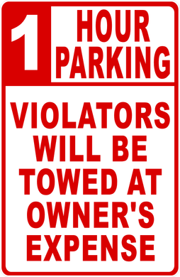 1 Hour Parking Violators Will Be Towed At Owner's Expense Sign