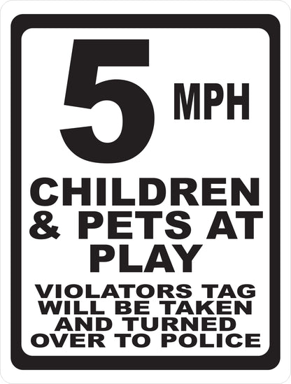 (Speed Choice) MPH Children & Pets at Play. Violators will be reported Sign