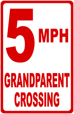 5 MPH Grandparent Crossing Sign