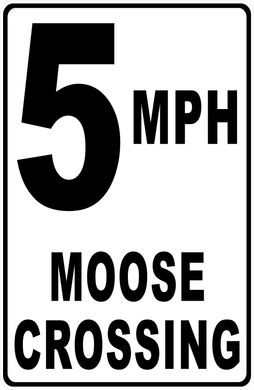 5 MPH Moose Crossing Sign