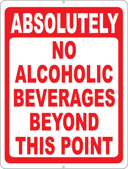 Absolutely No Alcoholic Beverages Beyond this Point Decal