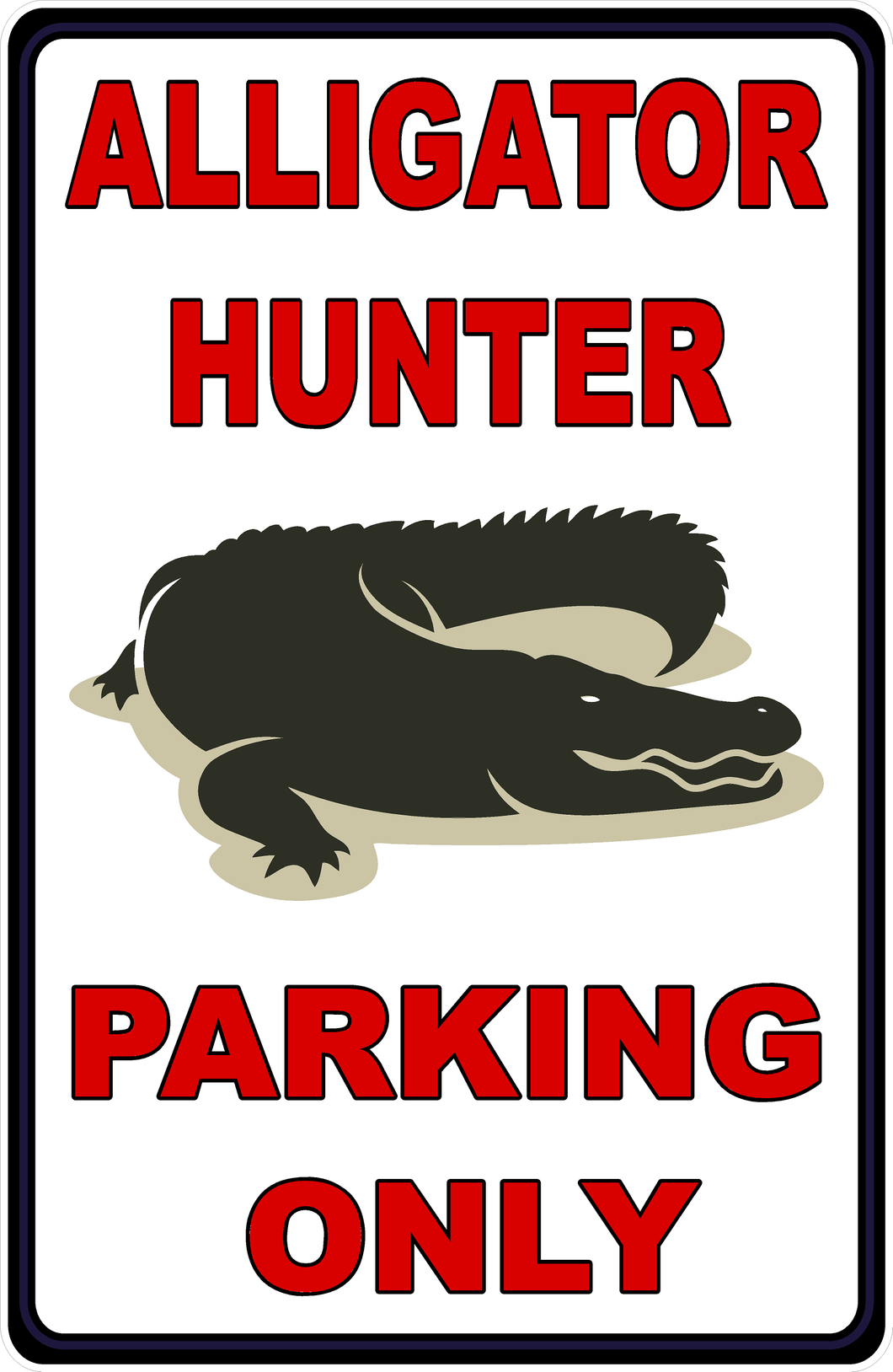 Alligator Hunter Parking Only Sign