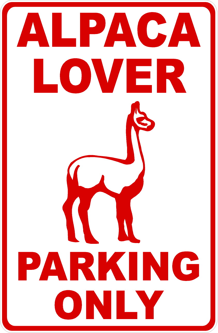 Alpaca Lover Parking Only Sign