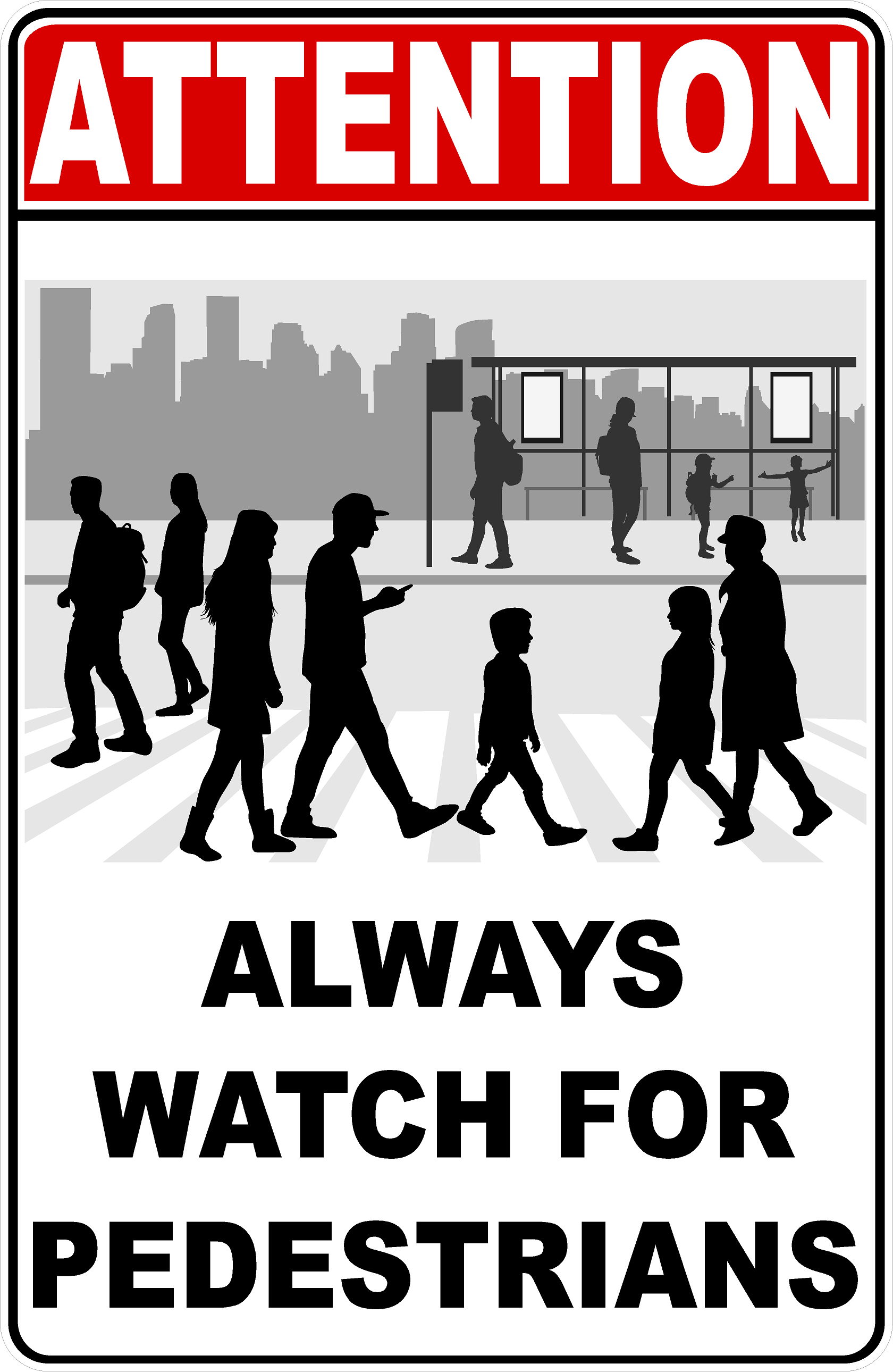 Attention Always Watch For Pedestrians Sign – signs by salagraphics