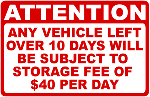 Attention Any Vehicle Left Over 30 Days Subject to Storage Fee Sign