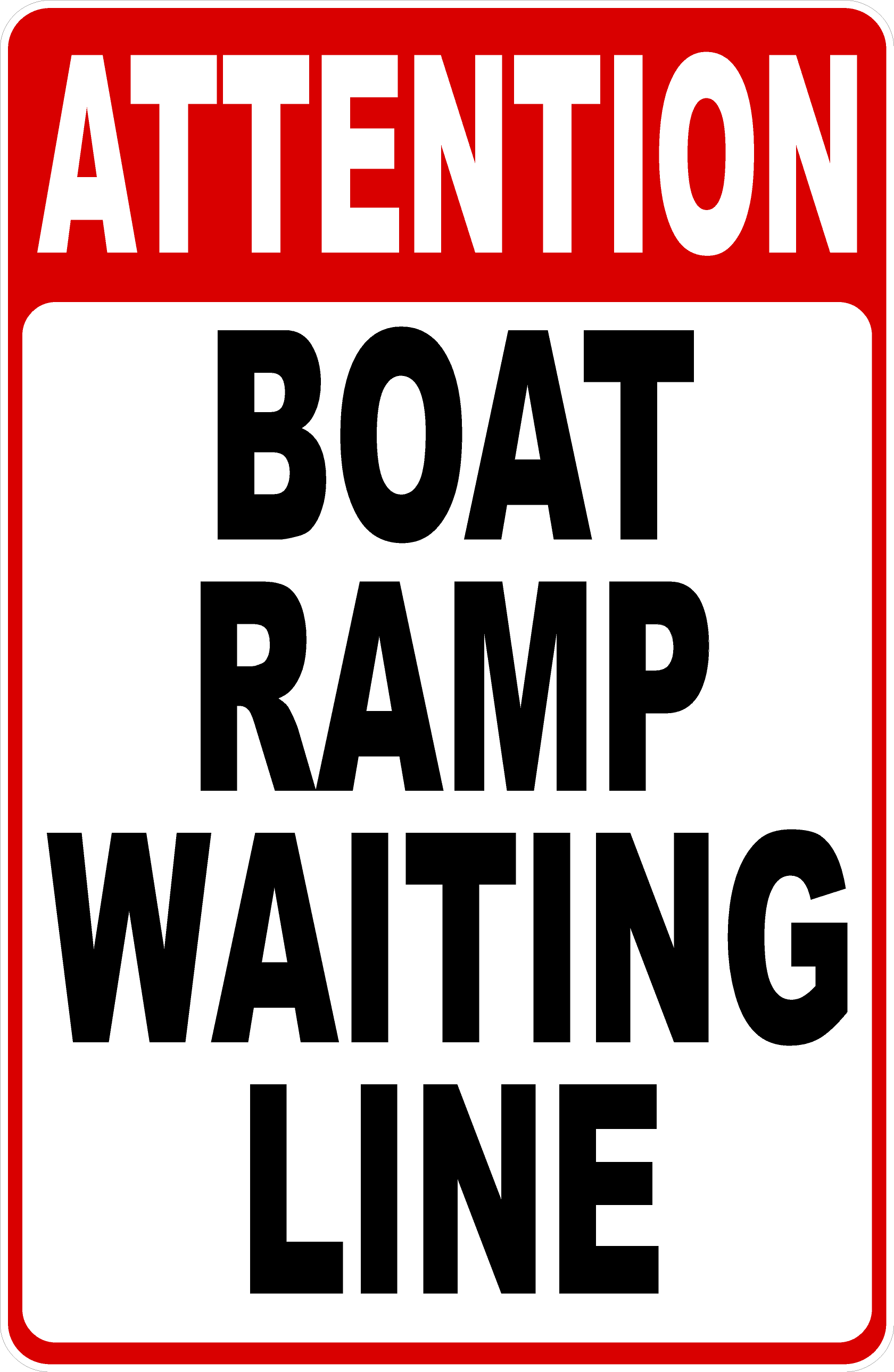 Attention Boat Ramp Waiting Line Sign – Signs by SalaGraphics