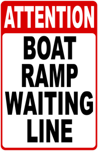 Attention Boat Ramp Waiting Line Sign