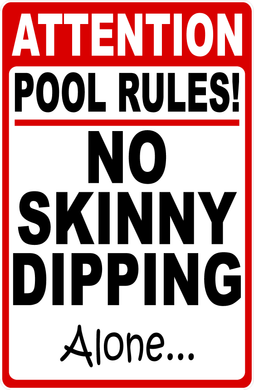 Attention Pool Rules! No Skinny Dipping Alone Sign