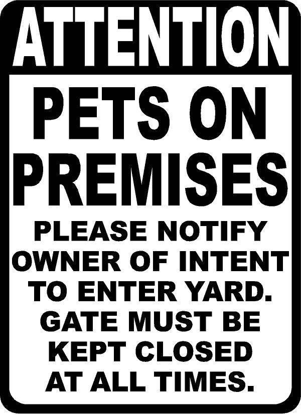 Attention Pets on Premises Please Notify Owner Of Intent to Enter Yard Sign