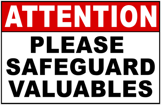 Attention Please Safeguard Valuables Sign