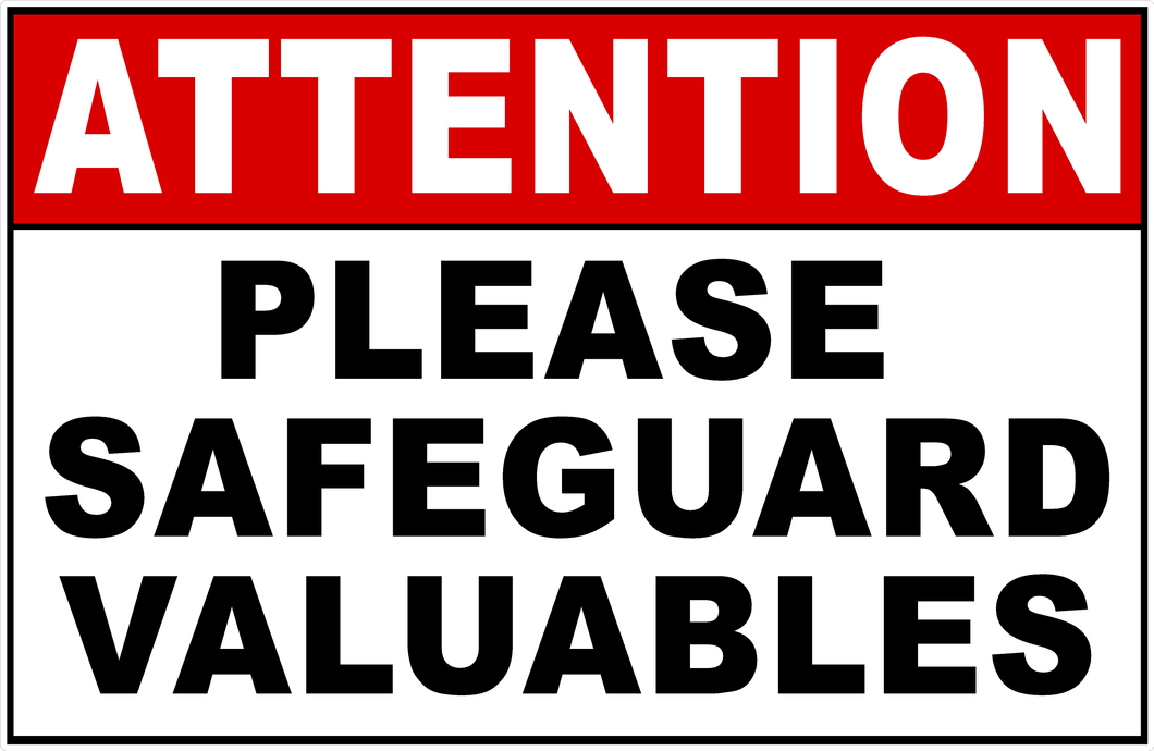Attention Please Safe Guard Valuables Sign