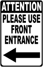 Attention Please Use Front Entrance Sign with Optional Directional Arrow