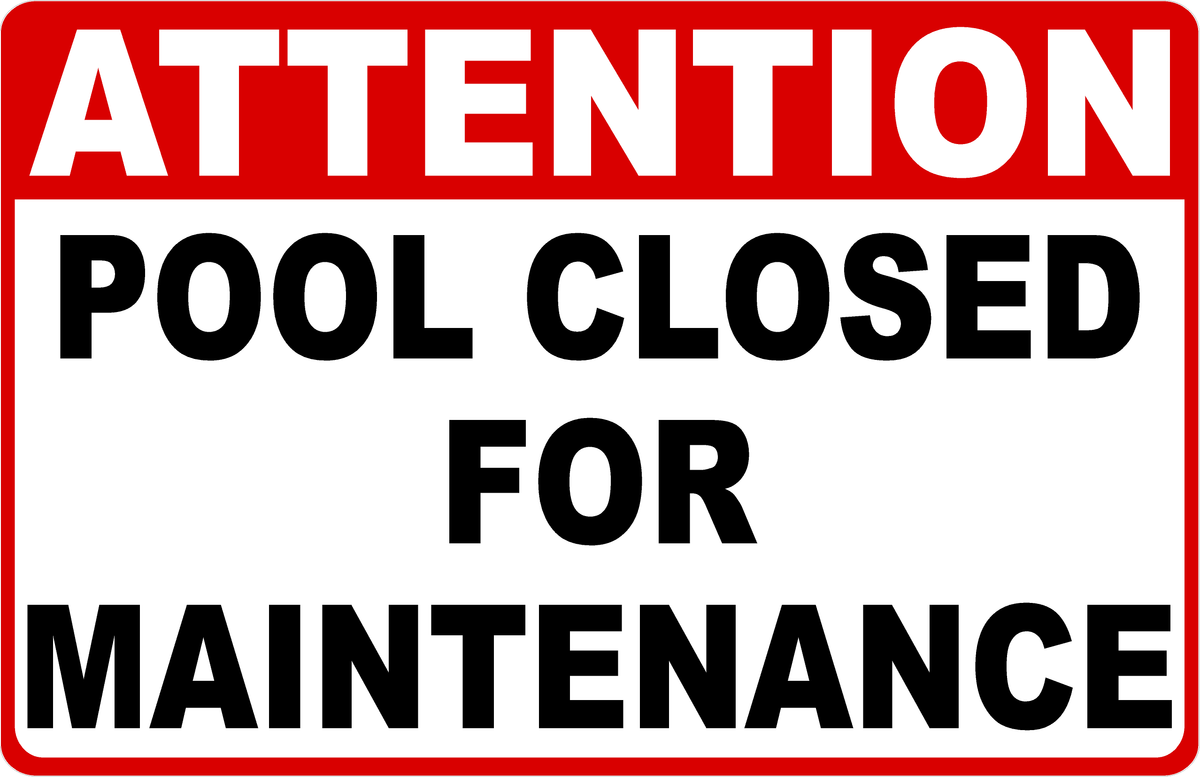 Attention Pool Closed For Maintenance Sign – Signs by SalaGraphics