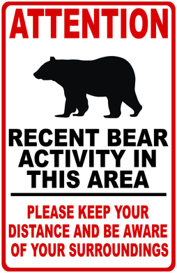 Attention Recent Bear Activity In This Area Sign