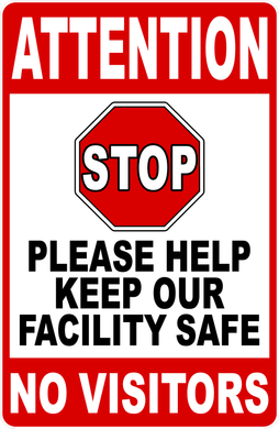 Attention Stop No Visitors Please Help Keep Our Facility Safe Sign