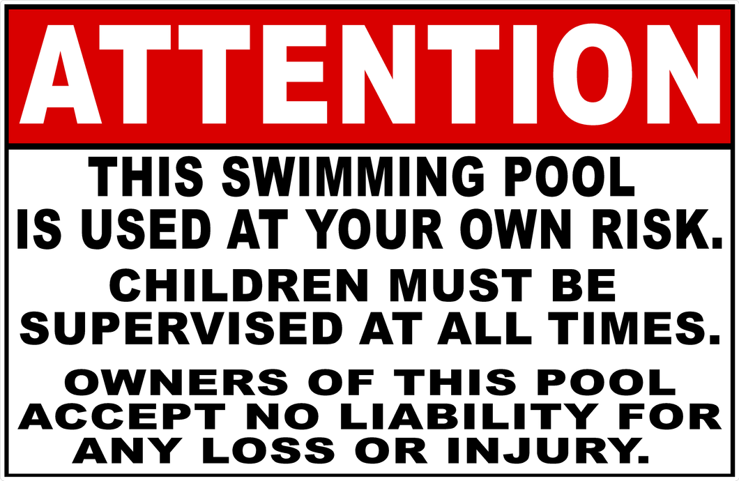 Attention This Swimming Pool is Used At Your Own Risk Sign