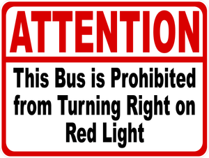 Attention This Bus is Prohibited From Turning Right On Red Light Decal Multi-Pack